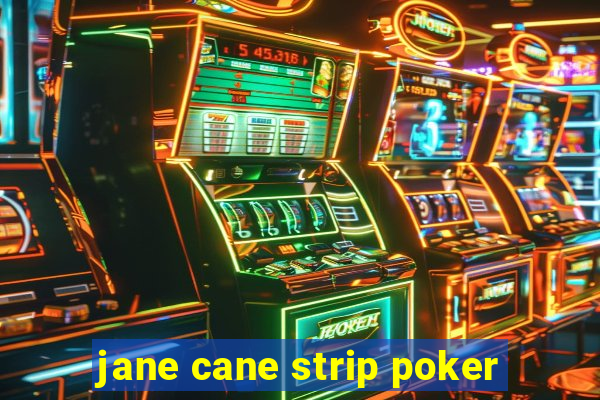 jane cane strip poker